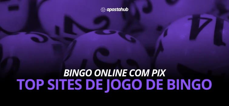 Bingo Online com PIX: Tudo o que Você Precisa Saber